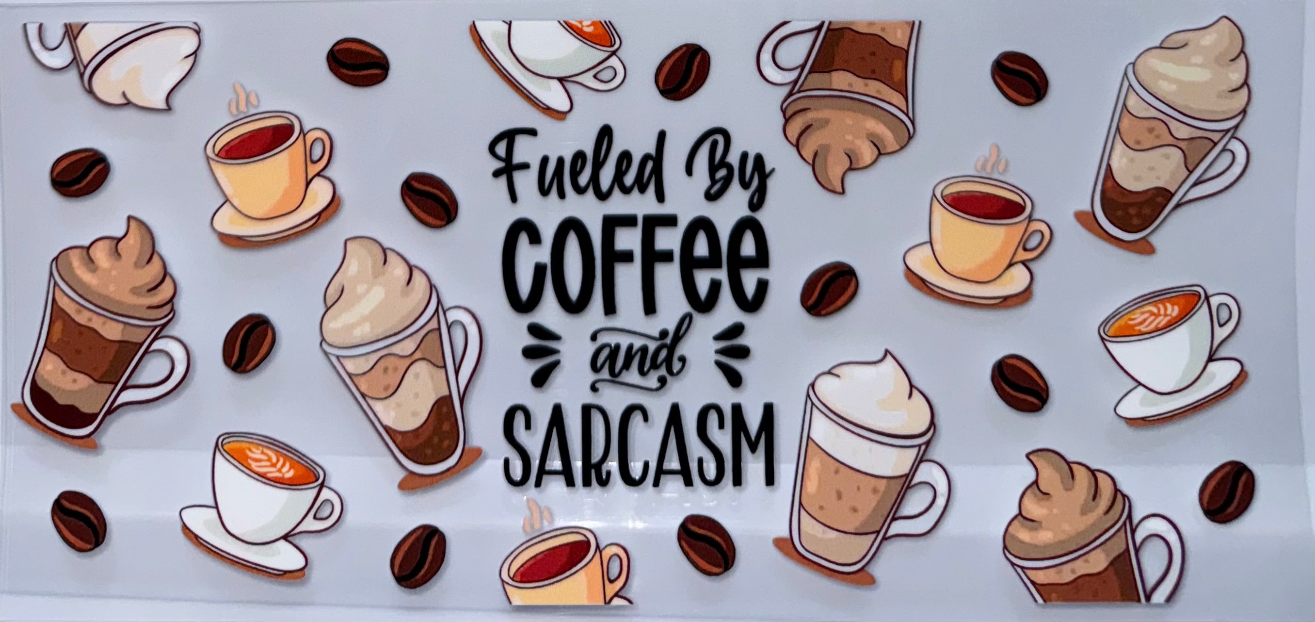 Fueled by Coffee and Sarcasm wrap