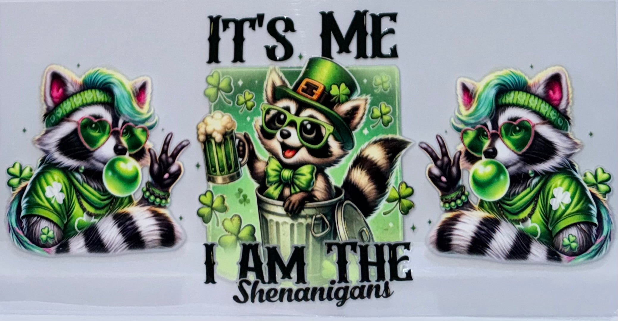 It’s Me. I am the Shenanigans wrap