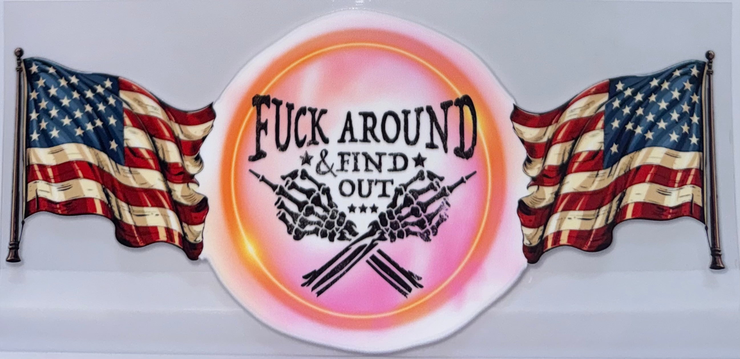 F*ck Around and Find Out wrap