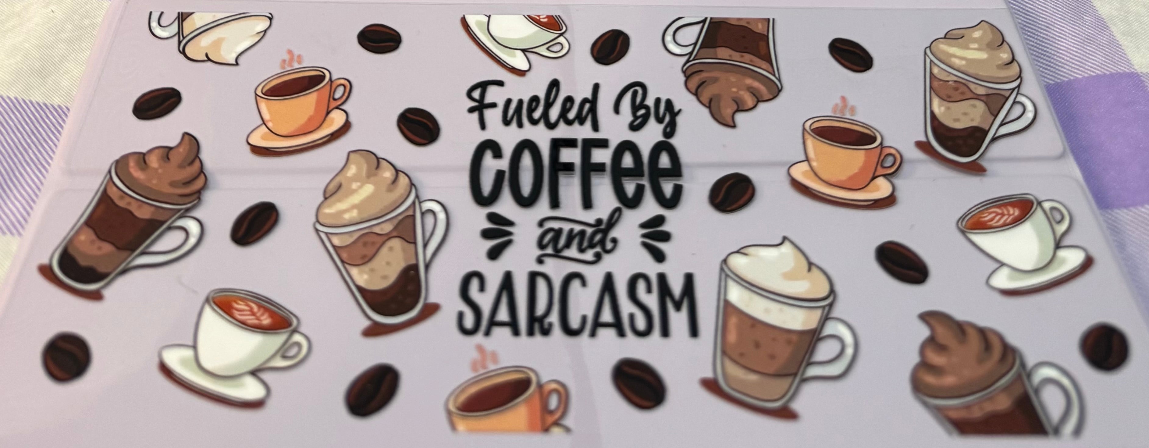 Fueled by coffee and sarcasm wrap